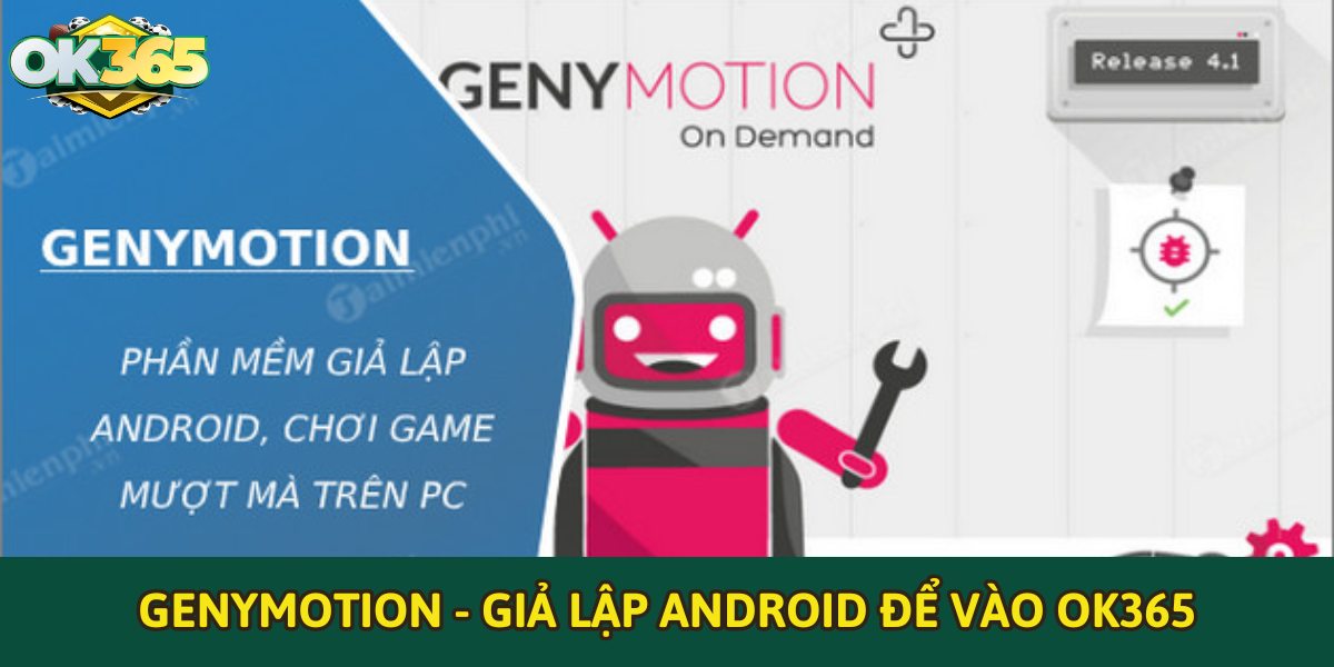 Geny Motion - Giả lập android để vào OK365