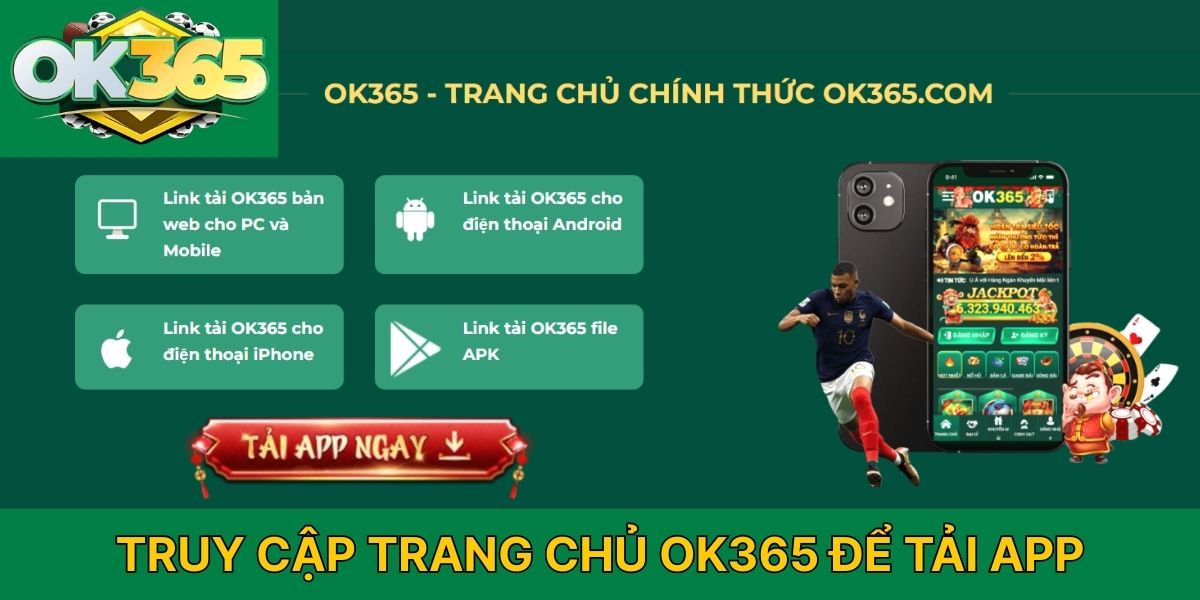 Truy cập trang chủ OK365 để tải App 